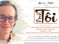 Đêm nhạc Trịnh Công Sơn “Tôi Đi Tìm Tôi” sẽ diễn ra vào 14 – 15/04/2017