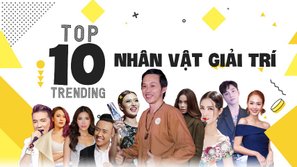 Điểm danh 10 sao Việt hot nhất Internet tại VN tuần qua