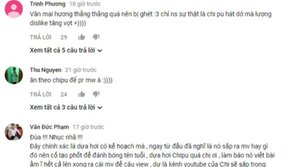 Fan Chi Pu ‘ào ạt’ dislike MV mới của Văn Mai Hương, mắng chửi không thương tiếc
