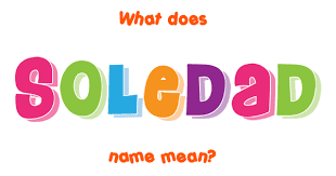  ý nghĩa của từ "Soledad"