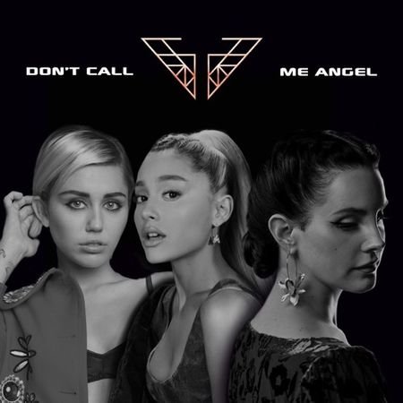 Nổi Đình Nổi Đám, Nhưng 'Don'T Call Me Angel' Của Lana Del Rey, Ariana  Grande, Miley Cyrus Vẫn Bị Chê Tơi Tả! - Tinnhac.Com