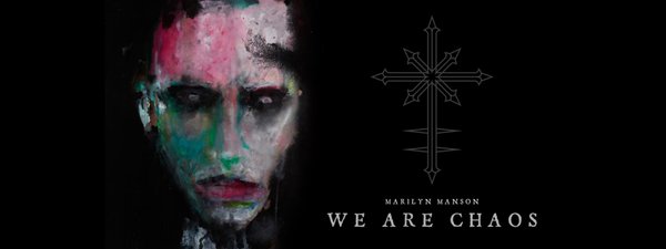 “We Are Chaos” - Marilyn Manson: 11/9