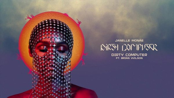 Janelle Monae — “Dirty Computer”